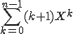 3$ \sum_{k=0}^{n-1}(k+1)X^k